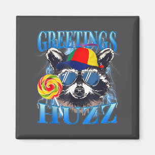 Greetings Huzz Raccoon Meme Chaos Humor Vibes  Magnet