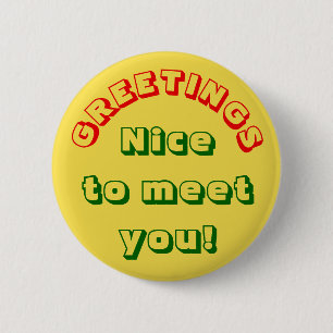 "GREETINGS" "Nice to meet you!" Button
