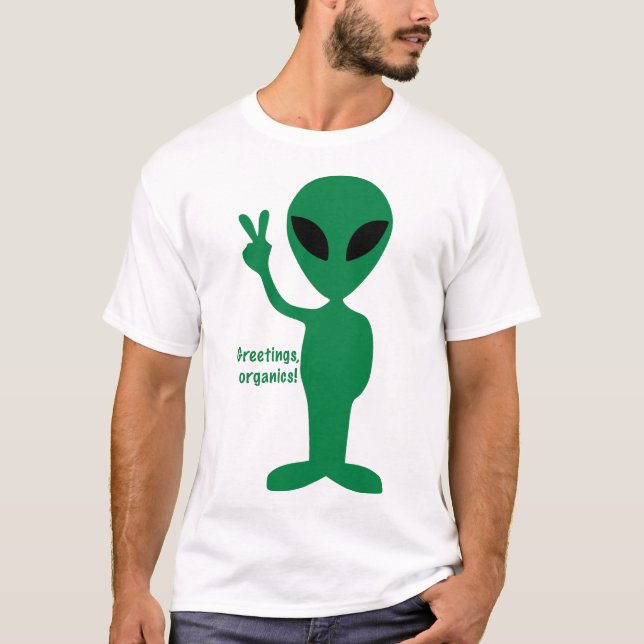 Greetings, organics! T-Shirt (Front)