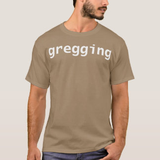 Gregging Funny Succession Memes T-Shirt