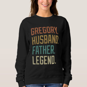 Gregory Husband Father Legend Father's Day Retro Sweatshirt