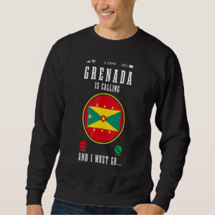 Grenada Is Calling And I Must Go Grenadian Flag 1 Sweatshirt