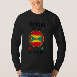 Grenada Is Calling And I Must Go Grenadian Flag T-Shirt