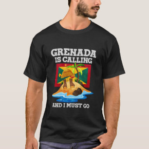 Grenada is Calling and I Must Go T-Shirt