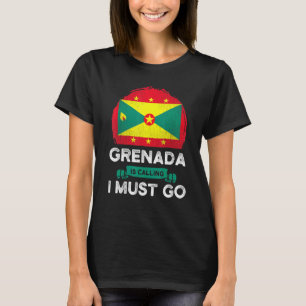Grenada Is Calling I Must Go Grenadian Heritage Ro T-Shirt