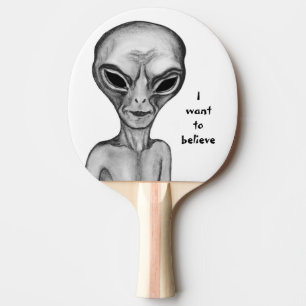 Grey Alien , I want to believe Ping Pong Paddle