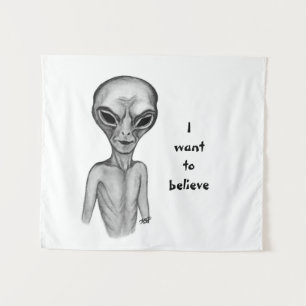 Grey Alien , I want to believe Tapestry
