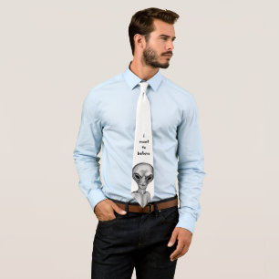 Grey Alien , I want to believe Tie