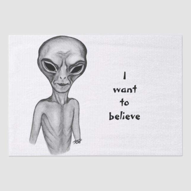 Grey Alien , I want to believe Tissue Paper (Front)