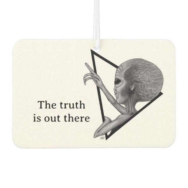 Grey Alien, the truth is out there Car Air Freshener (Front)