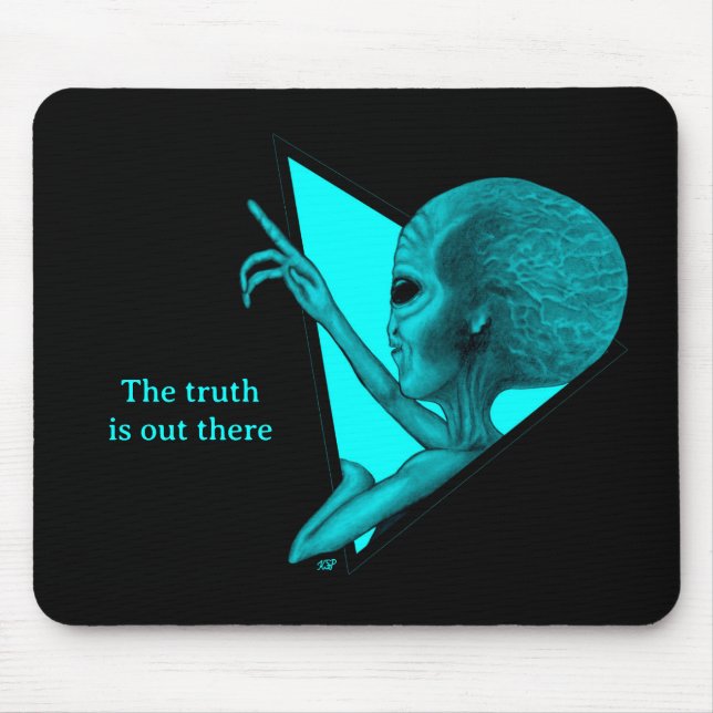 Grey Alien, the truth is out there Mouse Pad (Front)