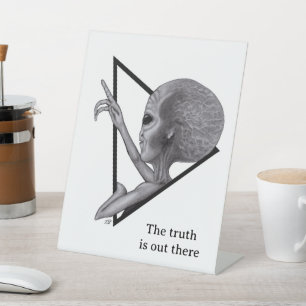 Grey Alien, the truth is out there Pedestal Sign