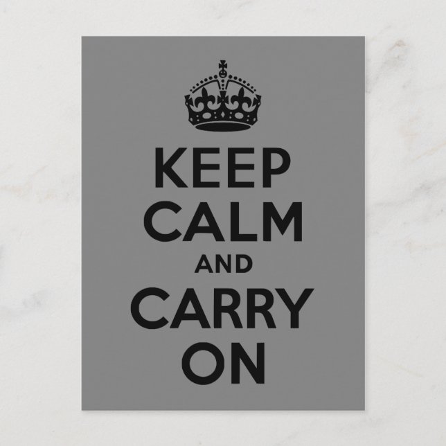 Grey and Black Keep Calm and Carry On Postcard (Front)