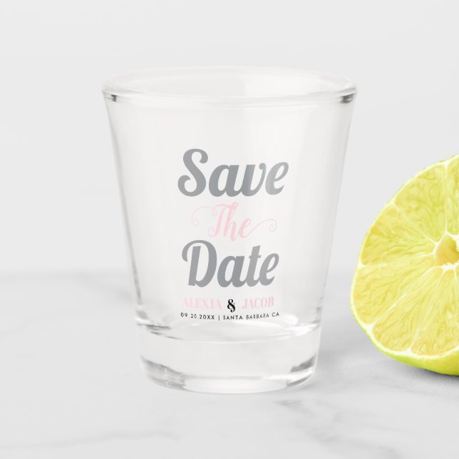 Grey and pink typography and names Save the Date Shot Glass (Front)