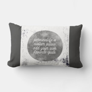grey and white add your own quote distressed lumbar cushion