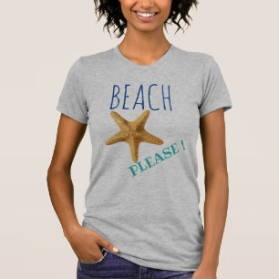 Grey Beach Please ! Starfish T-Shirt