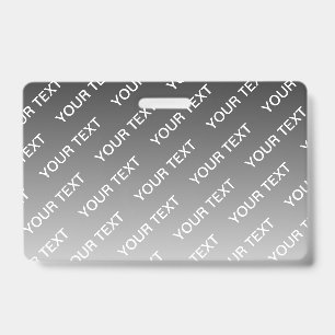 Grey (changeable colour) Ombre & Text Pattern ID Badge