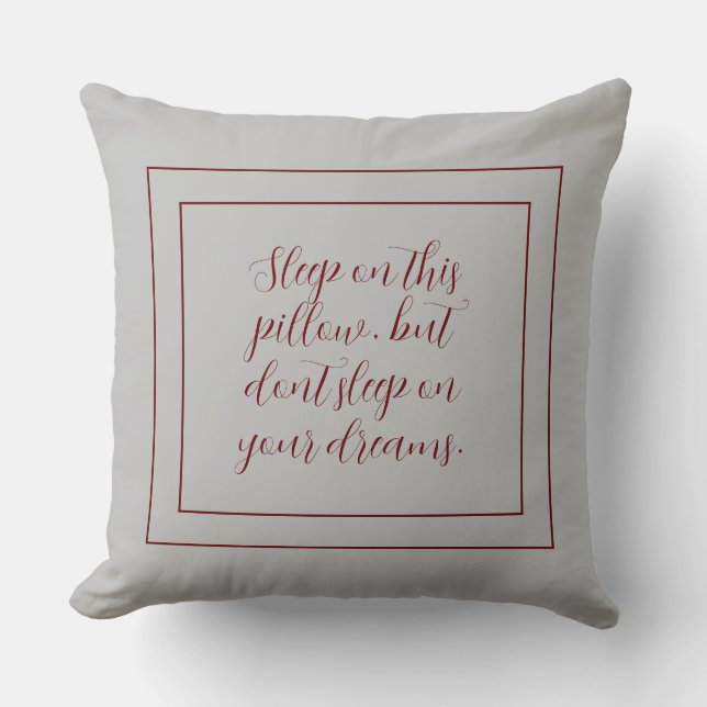 Grey Dont Sleep On Your dreams Cushion (Front)