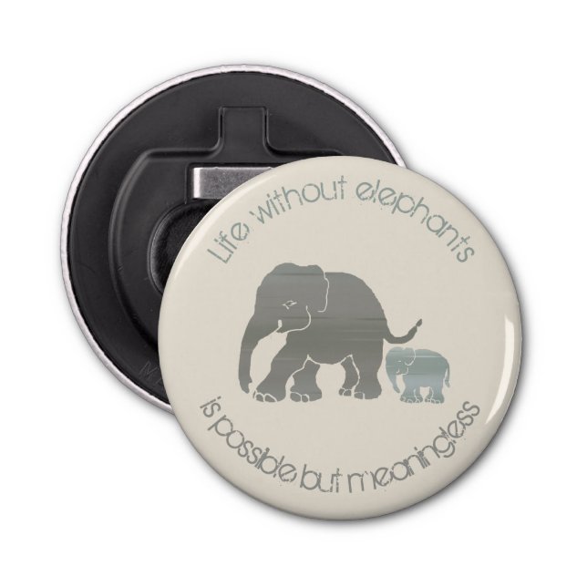 Grey Elephant with Baby Inspirational Funny Slogan Bottle Opener (Front)