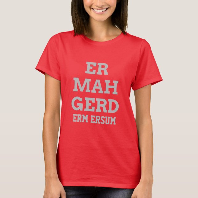 Grey Ermahgerd Women's Tee (Front)