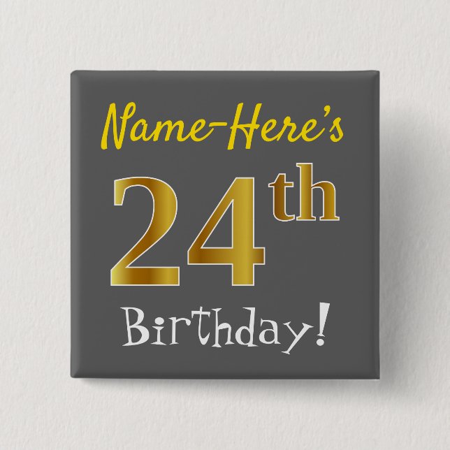 Grey, Faux Gold 24th Birthday, With Custom Name 15 Cm Square Badge (Front)