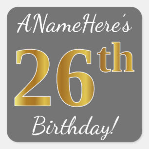 Grey, Faux Gold 26th Birthday + Custom Name Square Sticker