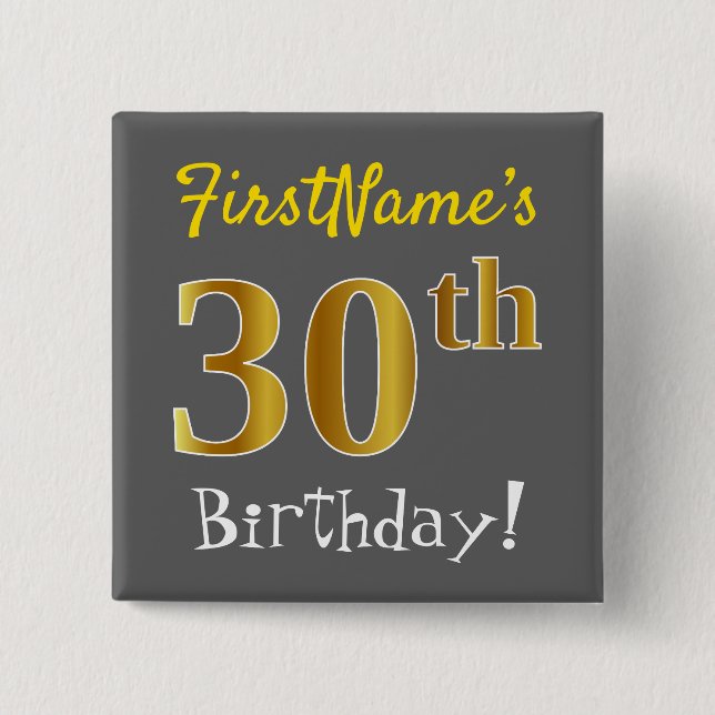 Grey, Faux Gold 30th Birthday, With Custom Name 15 Cm Square Badge (Front)