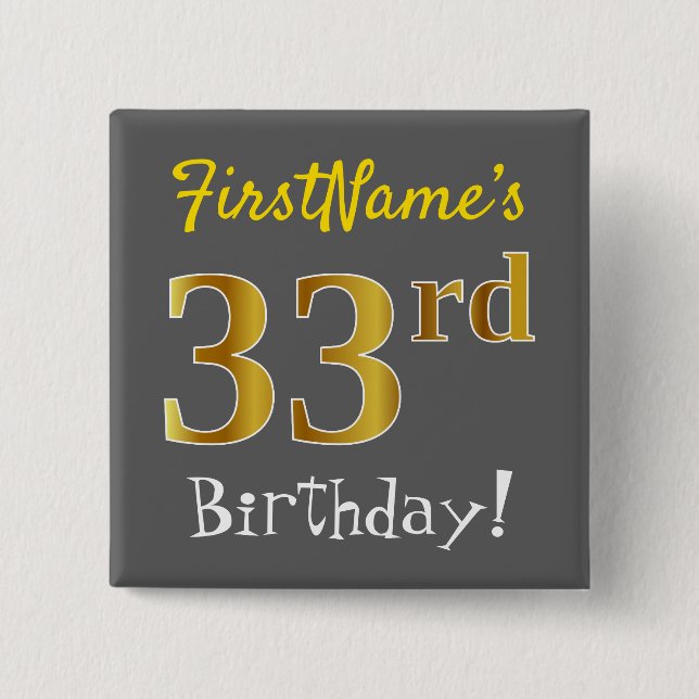 Grey, Faux Gold 33rd Birthday, With Custom Name 15 Cm Square Badge (Front)
