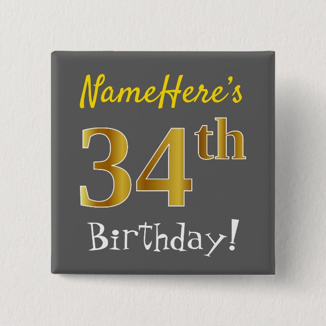 Grey, Faux Gold 34th Birthday, With Custom Name 15 Cm Square Badge (Front)