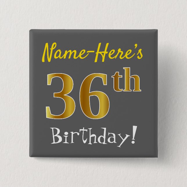 Grey, Faux Gold 36th Birthday, With Custom Name 15 Cm Square Badge (Front)