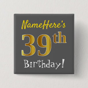 Grey, Faux Gold 39th Birthday, With Custom Name 15 Cm Square Badge