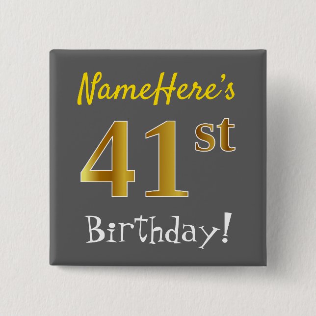 Grey, Faux Gold 41st Birthday, With Custom Name 15 Cm Square Badge (Front)