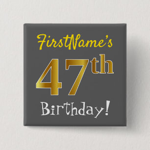 Grey, Faux Gold 47th Birthday, With Custom Name 15 Cm Square Badge
