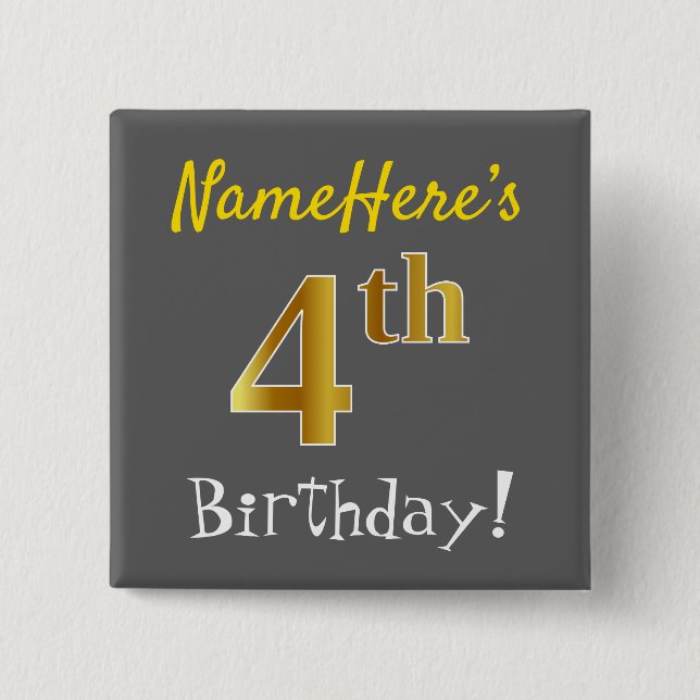 Grey, Faux Gold 4th Birthday, With Custom Name 15 Cm Square Badge (Front)