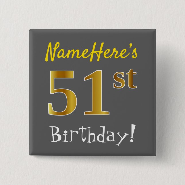 Grey, Faux Gold 51st Birthday, With Custom Name 15 Cm Square Badge (Front)