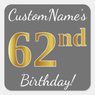 Grey, Faux Gold 62nd Birthday + Custom Name Square Sticker