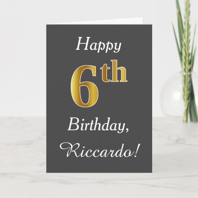 Grey, Faux Gold 6th Birthday + Custom Name Card (Front)