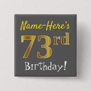 Grey, Faux Gold 73rd Birthday, With Custom Name 15 Cm Square Badge