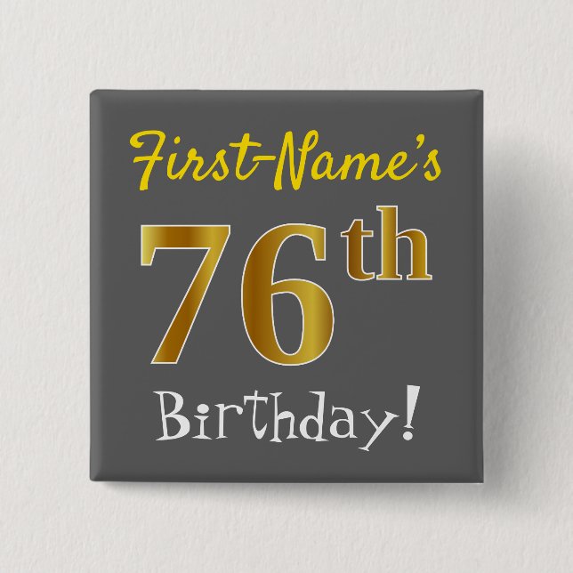 Grey, Faux Gold 76th Birthday, With Custom Name 15 Cm Square Badge (Front)
