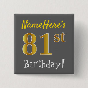 Grey, Faux Gold 81st Birthday, With Custom Name 15 Cm Square Badge