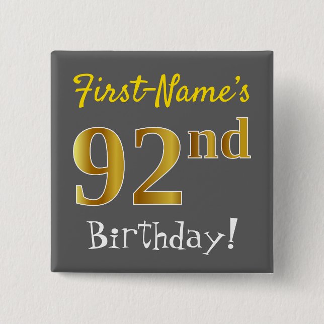 Grey, Faux Gold 92nd Birthday, With Custom Name 15 Cm Square Badge (Front)