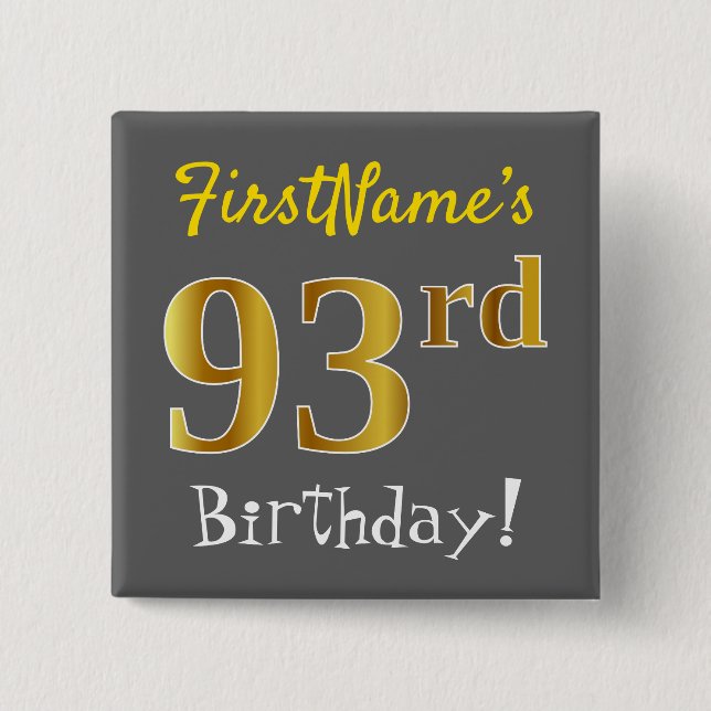 Grey, Faux Gold 93rd Birthday, With Custom Name 15 Cm Square Badge (Front)