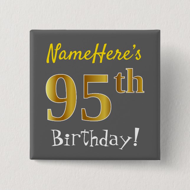 Grey, Faux Gold 95th Birthday, With Custom Name 15 Cm Square Badge (Front)