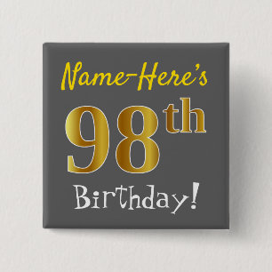 Grey, Faux Gold 98th Birthday, With Custom Name 15 Cm Square Badge