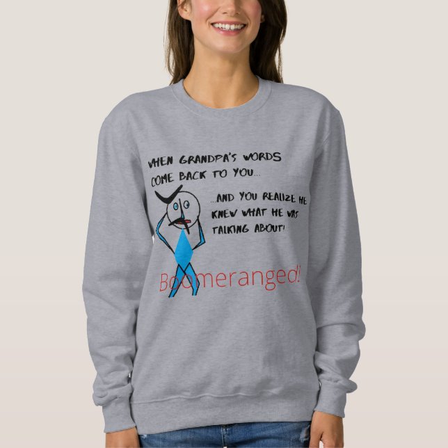 Grey Grandpa's Words  - Boomeranged Sweatshirt (Front)