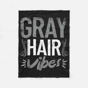 Grey Hair Vibes Funny Retirement Family Humour For Fleece Blanket