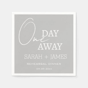 Grey Modern Wedding One Day Away Rehearsal Dinner  Napkin
