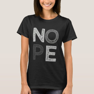 Grey Nope Monochrome Colour Graphic T-Shirt