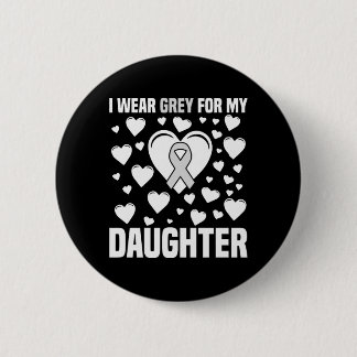 Grey Ribbon Awareness for My Daughter Supporter 6 Cm Round Badge