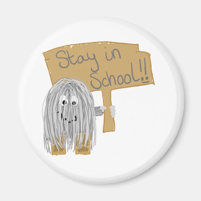 Grey stay in School Magnet (Front)